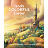 God's Colorful Easter: The Good News Is for Everyone