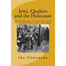 Jews, Quakers and the Holocaust: The Struggle to Save the Lives of Twenty-Thousand Children
