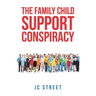 The Family Child Support Conspiracy