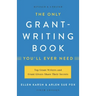 The Only Grant-Writing Book You'll Ever Need