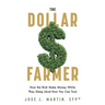 The Dollar Farmer: "How the Rich Make Money While They Sleep (And How You Can Too)"