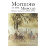 Mormons at the Missouri: Winter Quarters, 1846-1852