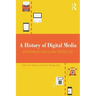 A History of Digital Media: An Intermedia and Global Perspective