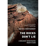 Rocks Don't Lie: A Geologist Investigates Noah's Flood