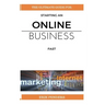 Online business: The ultimate guide for starting an online business fast