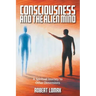 Consciousness and the Alien Mind: A Spiritual Journey to Other Dimensions