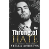 The Throne of Hate: A mafia romance