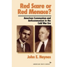 Red Scare or Red Menace?: American Communism and Anticommunism in the Cold War Era