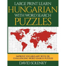 Large Print Learn Hungarian with Word Search Puzzles: Learn Hungarian Language Vocabulary with Challenging Easy to Read Word Find Puzzles