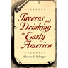 Taverns and Drinking in Early America