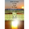 Tiwanaku: A City Lost in Time