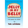 Jelly In My Belly: Fun poems for kids!