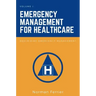 Emergency Management for Healthcare: Describing Emergency Management