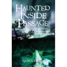 Haunted Inside Passage: Ghosts, Legends, and Mysteries of Southeast Alaska