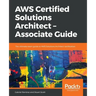 AWS Certified Solutions Architect -Associate Guide