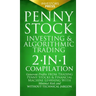 Penny Stock Investing & Algorithmic Trading: 2-in-1 Compilation Generate Profits from Trading Penny Stocks & Financial Machine Learning With Minimal R