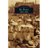 El Paso 1850-1950