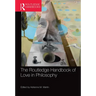 The Routledge Handbook of Love in Philosophy