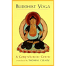 Buddhist Yoga: A Comprehensive Course