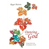 Dancing with God: Seeing God in the Everydayness of Life