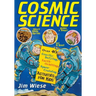 Cosmic Science: Over 40 Gravity-Defying, Earth-Orbiting, Space-Cruising Activities for Kids