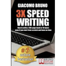 3X Speed Writing: How to write a 100-page book in 10 hours even if you start from scratch and have no time
