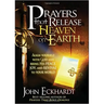 Prayers That Release Heaven on Earth: Align Yourself with God and Bring His Peace, Joy, and Revival to Your World
