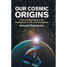 Our Cosmic Origins