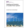 Modeling and Simulation of Complex Power Systems