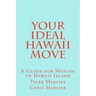 Your Ideal Hawaii Move: A Guide for Moving to Hawaii Island