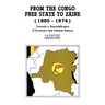 From the Congo Free State to Zaire (1885-1974). Towards a Demystification of Economic and Political History