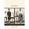 Image Matters: Archive, Photography, and the African Diaspora in Europe