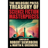 The Wildside Press Treasury of Science Fiction Masterpieces