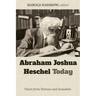 Abraham Joshua Heschel Today: Voices from Warsaw and Jerusalem