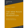 The New Rules of Lead Generation: Proven Strategies to Maximize Marketing Roi