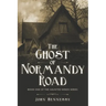 The Ghost of Normandy Road: Haunted Minds Series Book One (A Supernatural Ghost Thriller)