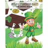 St Patrick's Day Coloring Book: The Lucky Green Irish Holidays For Kids