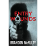 Entry Wounds: A Supernatural Thriller
