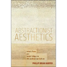 Abstractionist Aesthetics: Artistic Form and Social Critique in African American Culture