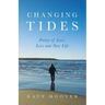 Changing Tides: Poetry of Love, Loss and New Life