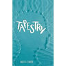 Tapestry: A Collection of Poems, Writings, and Letters to My Father