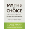 Myths of Choice: Why people won't change and what you can do about it