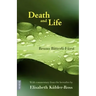 Death and Life - With commentary from the hereafter by Elisabeth Kübler-Ross