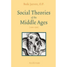 Social Theories of the Middle Ages (1200-1500)