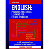 English: Proverbs Fast Track Learning for French Speakers: The 100 most used English proverbs with 600 phrase examples.