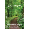 Going with God!!: Path to Peace and Joy!