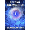Beyond the Barrier