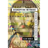 Disruptive Witness: Speaking Truth in a Distracted Age