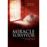 Miracle Survivor: A True Story of a Battered Woman and Domestic Violence