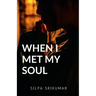 When I met my SOUL